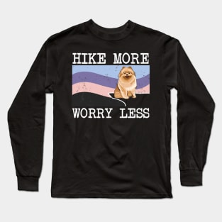 Pomeranian Hike More Worry Less Graphic Hiking Long Sleeve T-Shirt